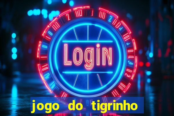 jogo do tigrinho de 5 reais